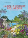 La Belle Histoire des jardins – Par Delvaux & Hureau – Ed. Les Arènes BD