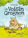 Le Voisin Grognon – Par Josephine Mark d'après Annette Pehnt & Jutta Bauer – Éd. Aventuriers d'Ailleurs