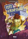 Titi Krapouti et Cie – T. 2 : « L'Exode des cerveaux » – par Stéphanie Leduc – Glénat Québec
