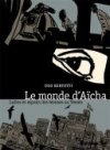 Le Monde d'Aïcha, luttes et espoirs des femmes au Yémen - Par Ugo Bertotti, avec Agnès Montanari (trad. H. Dauniol-Remaud)- Futuropolis