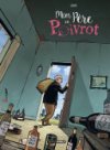  Mon père, ce poivrot - Par Stéphane Louis - Editions Bamboo