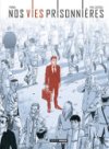 Nos vies prisonnières - Par Parno et Castaza – Editions Bamboo