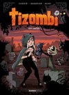 Tizombi T. 3 : Amis mortels - Par Cazenove et William - Bamboo Édition