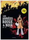 Les Années rouge & noir – Par Pierre Boisserie, Didier Convard et Stéphane Douay – Librement adapté du roman de Gérard Delteil – Ed. Les Arènes BD 