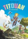 Avec "Titouan", la vie est belle....