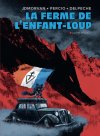 La Ferme de l'enfant-loup - Par Jean-David Morvan, Facundo Percio et Patricio Delpeche – Ed.Albin Michel