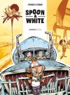 Spoon & White, T.9 : "Road'n'Trip" - Par Léturgie et Léturgie - Bamboo éditions