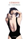 L'Étreinte - Par Jim et Laurent Bonneau - Editions Grand Angle