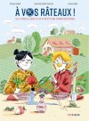 À vos râteaux ! De la terre à l'assiette, petit récit d'une transition réussie - Par Pauline Bardin, Edouard Bourre-Guilbert & Nicola Gobbi - Steinkis