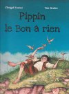 Pippin le Bon à Rien : éloge de la paresse 