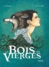 Le Bois des Vierges – Tome 1 – Par Dufaux & Tillier – Robert Laffont