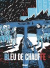 Bleu de chauffe – Par Lionel Chouin – Éd. Glénat