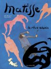 Matisse, le rêve absolu – Par Julie Birmant & Jörg Mailliet - Ed. Les Arènes BD