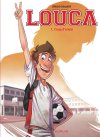 Louca, T1 : Coup d'envoi – Par Bruno Dequier – Dupuis