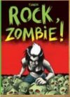 Rock, Zombie ! - Par Tanxxx - Editions Les Requins Marteaux