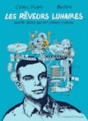 Les Rêveurs lunaires : Quatre génies qui ont changé l'Histoire - Par Baudoin et C. Villani - Gallimard