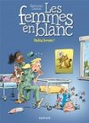 "Les Femmes en Blanc, T. 39 : Baby Boum - Editions Dupuis