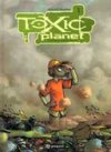 Toxic planet - T1 : Milieu naturel - par David Ratte - Paquet