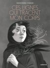 Ces lignes qui tracent mon corps – Par Mansoureh Kamari – Éd. Casterman