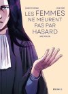 Les femmes ne meurent pas par hasard – Par Rotman, Ferné & Bouillon – Éd. Steinkis