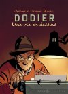 Jérôme K. Jérôme Bloche, Alain Dodier : Une vie en dessins - Éd. Dupuis