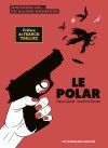 Le Polar - Par Claire Caland & Sandrine Kerion - Ed. Humanoïdes Associés