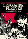 Les Quatre Fleuves - par Vargas et Baudoin - Futuropolis