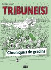 Tribune(s) : chroniques dessinées depuis les gradins du Red Star FC