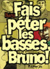 Fais péter les basses, Bruno ! - Par Baru - Futuropolis
