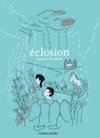 Éclosion – Par Gaspard Ryelandt – L'Employé du Moi