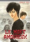 Le Mort amoureux – Par Junji Ito - Tonkam