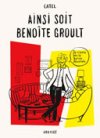 Ainsi soit Benoîte Groult - Par Catel - Éditions Grasset