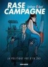 Rase Campagne : la politique vue d'en bas - Par Lindingre et Aurel - Fluide Glacial