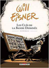 La trilogie de Will Eisner sur la création de la BD enfin en intégrale