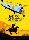 Seuls sont les indomptés - Par Max de Radiguès et Hugo Piette - Éditions Sarbacane