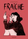 Fraîche - Par Marguerite Boutrolle - La Boîte à Bulles