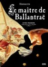 Le Maître de Ballantraë T.1 - Par Hippolyte - Denoël Graphic