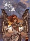 Le Bleu du Ciel, tomes 1 & 2 - Par Kara - Soleil