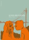 Le Roi des fleuves - Par Marino Neri - Atrabile