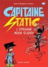 Capitaine Static - T. 3 : « L'étrange Miss Flissy » - Par Alain M. Bergeron et Sampar - Québec Amérique