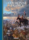 La Couronne de France T. 2 : De Charles VII à Charles VIII - Par Pécau, Pizi & Viacava – Ed. Delcourt