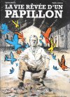 La vie rêvée d'un Papillon - Par Sylvère Denné & Sophie Ladame - Ed. La Boîte à bulles