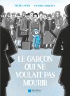 Le garçon qui ne voulait pas mourir - par Peter Lantos et Victoria Stebleva - Albin Michel BD