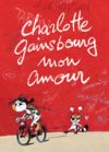 Charlotte Gainsbourg mon amour - Par Fabrice Tarrin – Delcourt