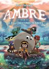 Ambre et l'île des créatures perdues - Par Jason Pamment - Ed. Jungle