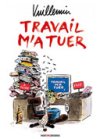 Travail m'a tuer – Par Philippe Vuillemin – Vent des Savanes