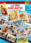 La voix sans maître - Spirou et Fantasio Hors série n°3 - Rob-Vel, Franquin, Nic, Tome & Janry - Dupuis