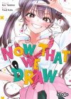 Now That We Draw T. 1 - Par Kyu Takahata & Yuuji Kaba - Ed. Ototo