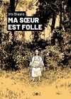 Ma Sœur est folle - Par Iris Biasio - Ed. çà et là