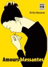Amours blessantes - Par Kiriko Nananan - Casterman Sakka